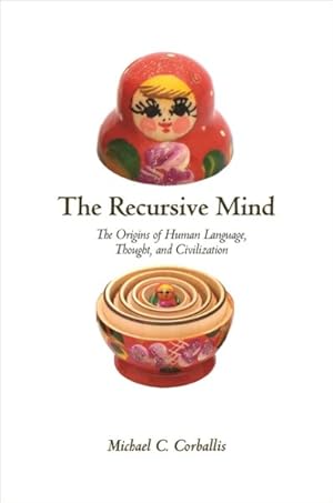 Immagine del venditore per Recursive Mind : The Origins of Human Language, Thought, and Civilization venduto da GreatBookPrices