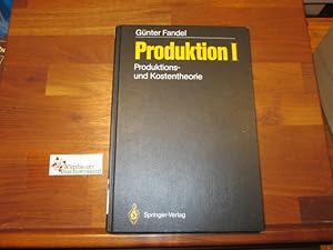 Seller image for Produktions- und Kostentheorie. (Produktion I) Fandel, Gnter: Produktion ; 1 for sale by Antiquariat im Kaiserviertel | Wimbauer Buchversand