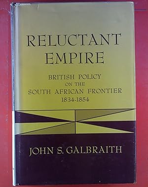 Bild des Verkufers fr Reluctant Empire. British Policy On The South African Frontier 1834-1854 zum Verkauf von biblion2