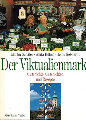Bild des Verkufers fr Der Viktualienmarkt: Geschichte, Geschichten und Rezepte zum Verkauf von Paderbuch e.Kfm. Inh. Ralf R. Eichmann