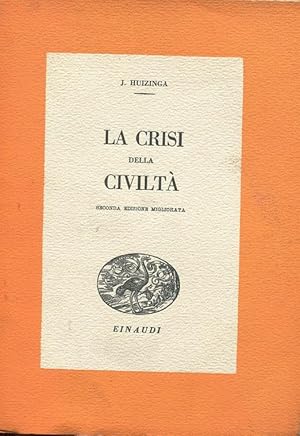 LA CRISI DELLA CIVILTA', seconda edizione migliorata., Torino, Einaudi Giulio, 1938