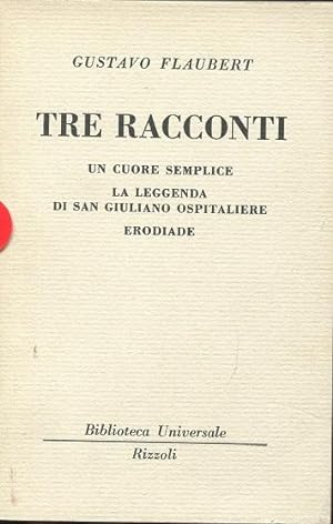 TRE RACCONTI (Un cuore semplice - La leggenda di San Giuliano Ospitaliere Erodiade) - Collana B.U...