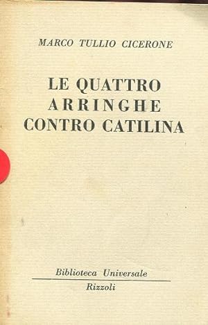 LE QUATTRO ARRINGHE CONTRO CATILINA (Collana B.U.R. N.426), Milano, Rizzoli Bur, 1952