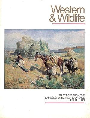 Western & Wildlife: Selections from the Samuel B. and Marion Lawrence Collection