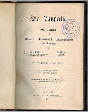 Die Baupreise. Ein Handbuch für Baumeister, Gewerksmeister, Bauunternehmer und Bauherrn. Mit 300 ...