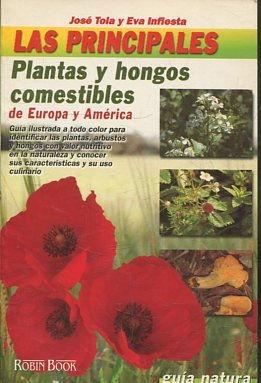 LAS PRINCIPALES PLANTAS Y HONGOS COMESTIBLES DE EUROPA Y AMERICA.