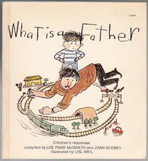 Seller image for What is a Father - Children's Responses for sale by HORSE BOOKS PLUS LLC