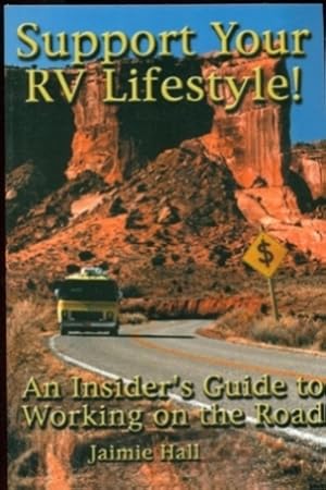 Seller image for Support Your RV Lifestyle An Insider's Guide to Working on the Road for sale by Don's Book Store