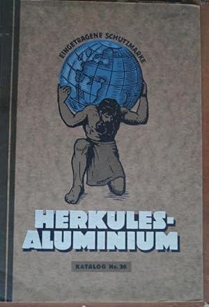 F.W. Brökelmann Aluminiumwerk Neheim-Ruhr: Herkules-Aluminium. Katalog Nr. 30. Mit zahlreichen Ab...