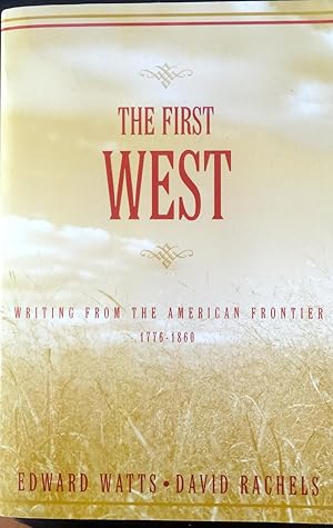 Seller image for The First West: Writing from the American Frontier 1776-1860 for sale by Epilonian Books