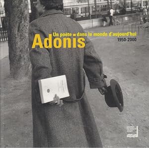 Adonis, un poète dans le monde d'aujourd'hui