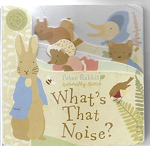 Image du vendeur pour Peter Rabbit Naturally Better: What's That Noise? mis en vente par Cher Bibler