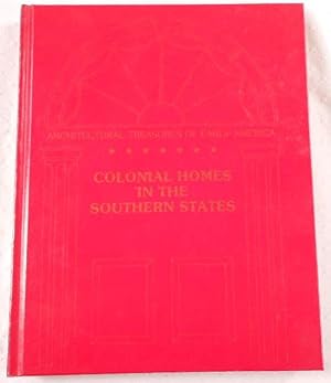 Seller image for Colonial Homes in the Southern States. Architectural Treasures of Early America for sale by Resource Books, LLC