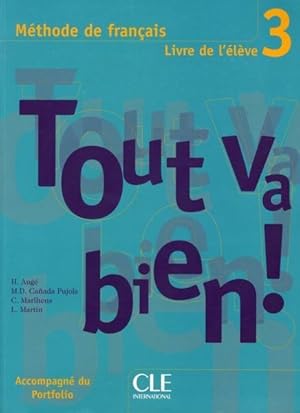 TOUT VA BIEN! : méthode de français ; niveau 3 : livre de l'élève ; portfolio
