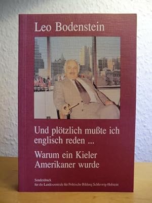 Bild des Verkufers fr Und pltzlich musste ich englisch reden. Warum ein Kieler Amerikaner wurde zum Verkauf von Antiquariat Weber