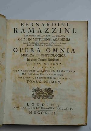 Opera omnia medica et physiologica& Editio quinta accessit vita auctoris a Bartholom. Ramazzino&