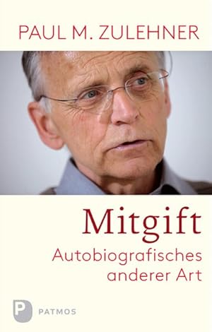 Mitgift. Autobiografisches anderer Art.