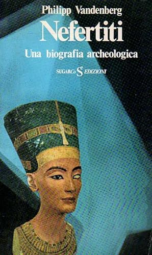 Immagine del venditore per Nefertiti. Una biografia archeologica. venduto da Laboratorio del libro