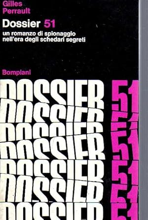 DOSSIER 51 - UN ROMANZO DI SPIONAGGIO NELL'ERA DEGLI SCHEDARI SEGRETI