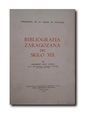 Imagen del vendedor de BIBLIOGRAFA ZARAGOZANA DEL SIGLO XIX. a la venta por LIBRERIA CLIO