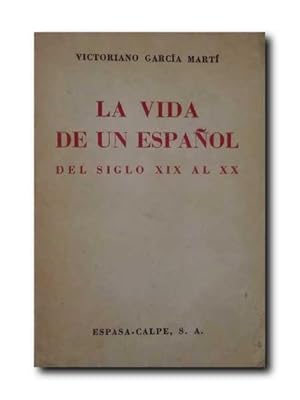 LA VIDA DE UN ESPAÑOL DEL SIGLO XIX AL XX.