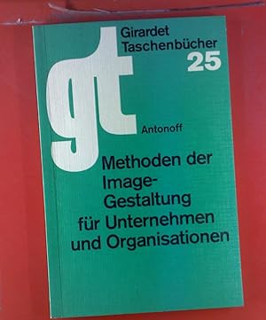 Seller image for Methoden der Image-Gestaltung fr Unternehmen und Organisation. Girardet Taschenbcher 25. for sale by biblion2