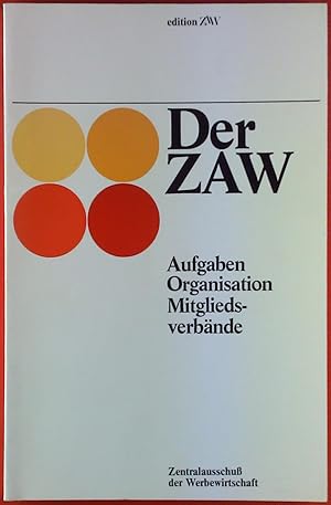 Bild des Verkufers fr Der ZAW. Aufgaben - Organisation - Mitgliedsverbnde. zum Verkauf von biblion2