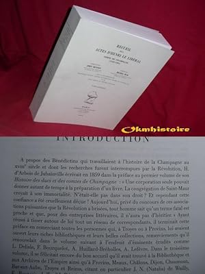 RECUEIL DES ACTES d'Henri le Libéral, comte de Champagne ( 1152-1181 ) ------------ TOME 1 .