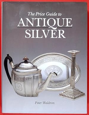 The Price Guide to Antique Silver