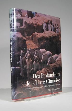 Des Profondeurs de la terre chinoise. Découvertes archéologiques en République populaire de Chine