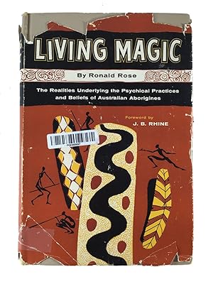 Seller image for Living Magic: the Realities Underlying the Psychical Practices and Beliefs of the Australian Aborigines for sale by Friends of the Curtis Memorial Library