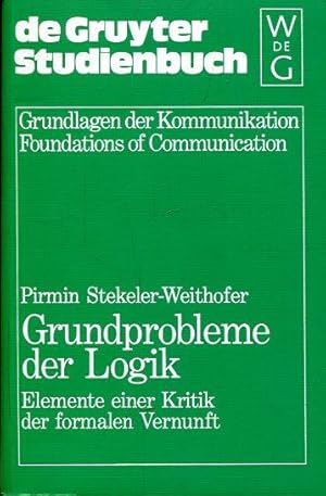 Bild des Verkufers fr Grundprobleme der Logik. Elemente einer Kritik der formalen Vernunft. zum Verkauf von Antiquariat am Flughafen