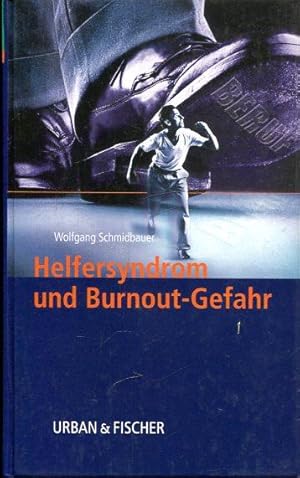 Helfersyndrom und Burnout-Gefahr.