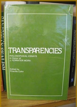 Bild des Verkufers fr Transparencies: Philosophical Essays in Honor of J. Ferrater Mora zum Verkauf von PsychoBabel & Skoob Books