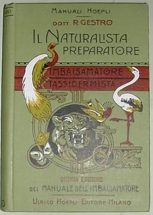 Seller image for Il Naturalista preparatore, Imbalsamatore, Tassidermista. for sale by LIBRERIA PAOLO BONGIORNO