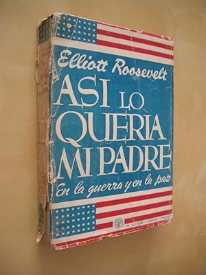 Immagine del venditore per AS LO QUERA MI PADRE. EN LA GUERRA Y EN LA PAZ venduto da LIBRERIA TORMOS