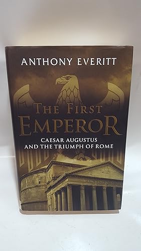 Immagine del venditore per THE FIRST EMPEROR: CAESAR AUGUSTUS AND THE TRIUMPH OF ROME. venduto da Cambridge Rare Books