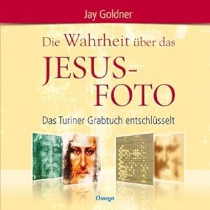 Bild des Verkufers fr Die Wahrheit ber das Jesus-Foto : Das Turiner Grabtuch entschlsselt zum Verkauf von AHA-BUCH GmbH