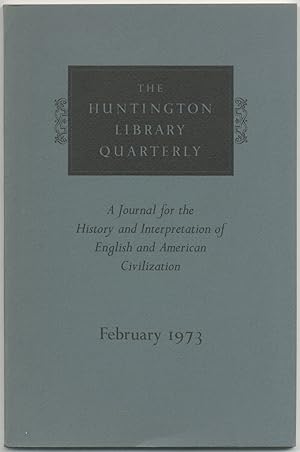 Image du vendeur pour The Huntington Library Quarterly: A Journal for the History of Interpretation of English and American Civilization - February 1973 (Volume XXXVI, Number 2) mis en vente par Between the Covers-Rare Books, Inc. ABAA