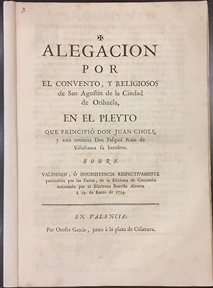 Alegación por El Convento, y Religiosos de San Agustín de la Ciudad de Orihuela, en el pleyto que...
