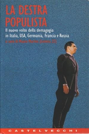 Immagine del venditore per La destra populista Il nuovo volto della demagogia in Italia, USA, Germania, Francia e Russia venduto da Di Mano in Mano Soc. Coop