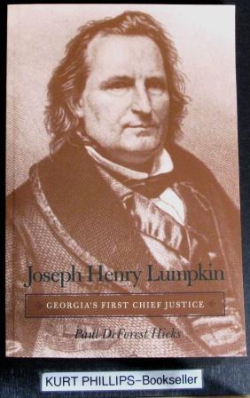 Seller image for Joseph Henry Lumpkin: Georgia's First Chief Justice for sale by Kurtis A Phillips Bookseller