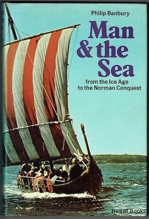 Man and The Sea: From The Ice Age To The Norman Conquest