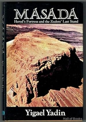 Masada: Herod's Fortress and the Zealot's Last Stand