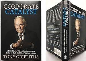 Corporate Catalyst; Chronicle of [mis]management of Canadian Business from a Veteran Insider.