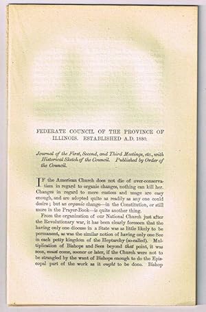 Federate Council of the Province of Illinois. Established A. D. 1880. Journal of the First, Secon...