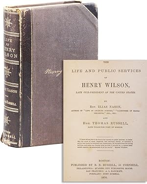 Seller image for The Life and Public Services of Henry Wilson, Late Vice-President of the United States for sale by Lorne Bair Rare Books, ABAA