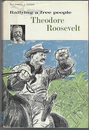 Seller image for Rallying a Free People: Theodore Roosevelt (Britannica Bookshelf--Great Lives for Young Americans) for sale by Dorley House Books, Inc.