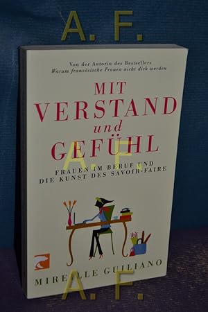 Seller image for Mit Verstand und Gefhl : Frauen im Beruf und die Kunst des Savoir-Faire for sale by Antiquarische Fundgrube e.U.