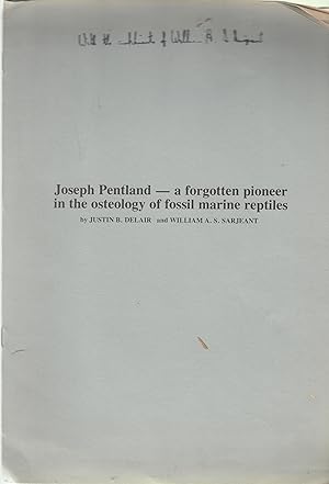 Seller image for Joseph Pentland - a forgotten pioneer in the osteology of fossil marine reptiles. - envoi autographe de l'auteur COPY SIGNED BY THE AUTHOR for sale by PRISCA